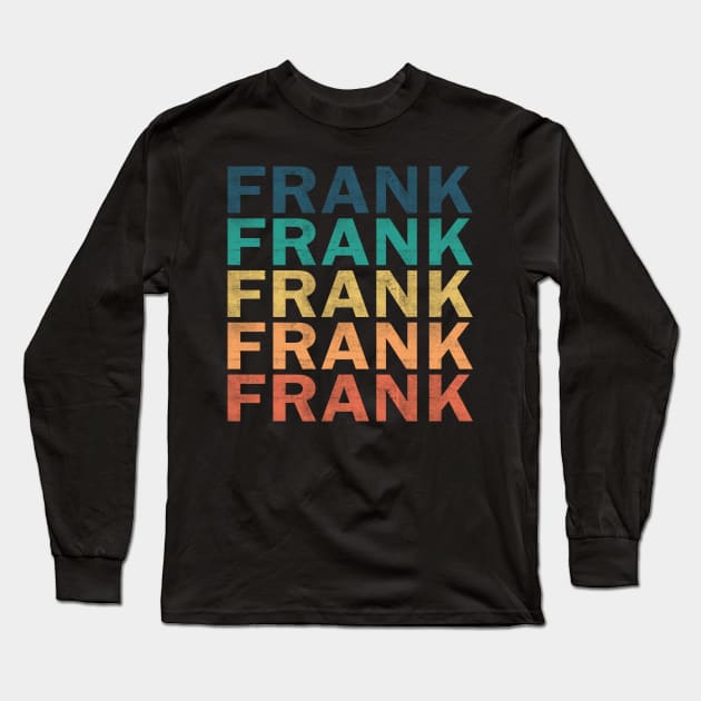 Frank Name T Shirt - Frank Vintage Retro Name Gift Item Tee Long Sleeve T-Shirt by henrietacharthadfield